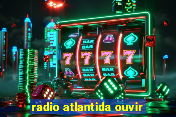 radio atlantida ouvir